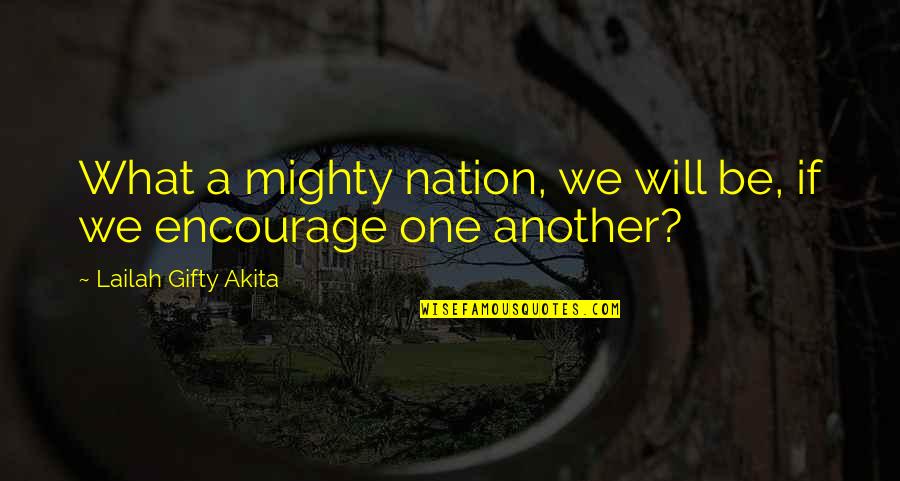 African Encouragement Quotes By Lailah Gifty Akita: What a mighty nation, we will be, if