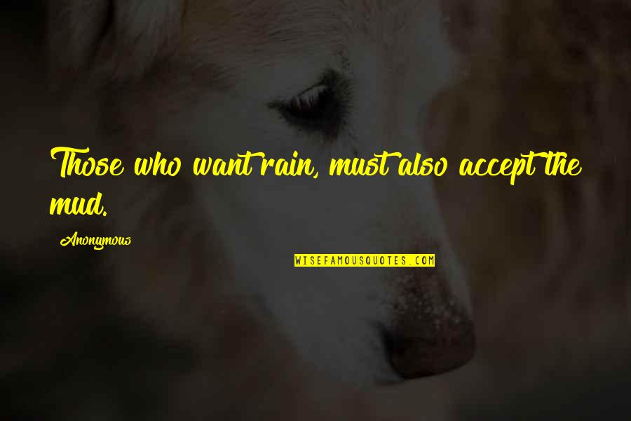 African Proverb Quotes By Anonymous: Those who want rain, must also accept the