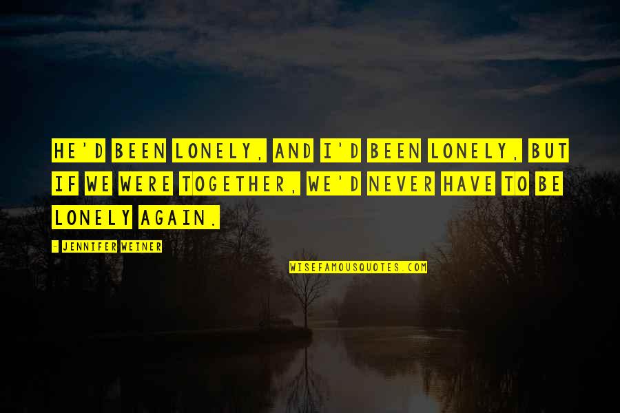 African Queen Quotes By Jennifer Weiner: He'd been lonely, and I'd been lonely, but