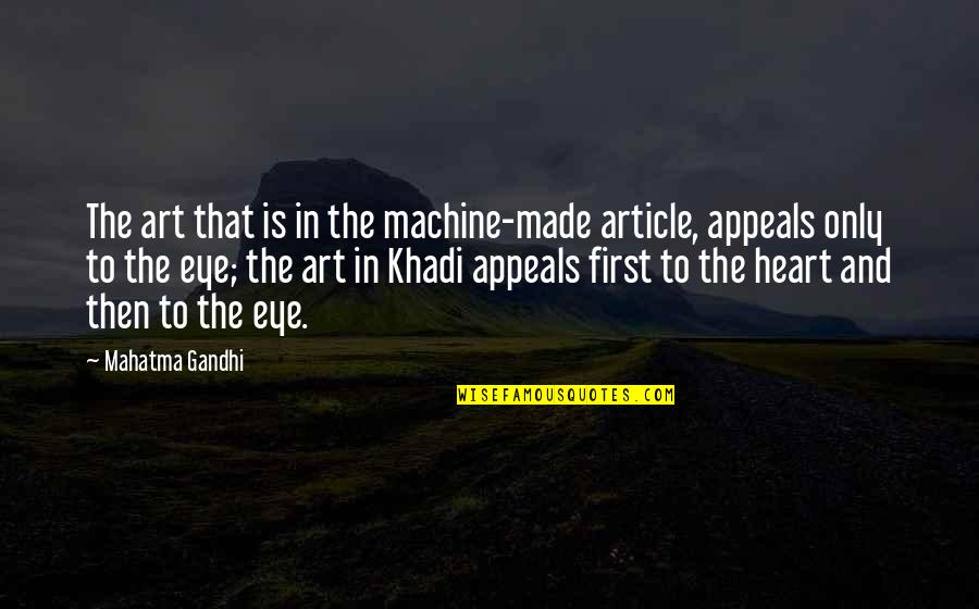 African Rhythm Quotes By Mahatma Gandhi: The art that is in the machine-made article,