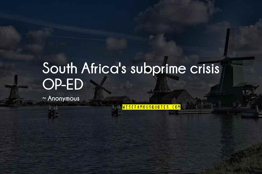 Africa's Quotes By Anonymous: South Africa's subprime crisis OP-ED