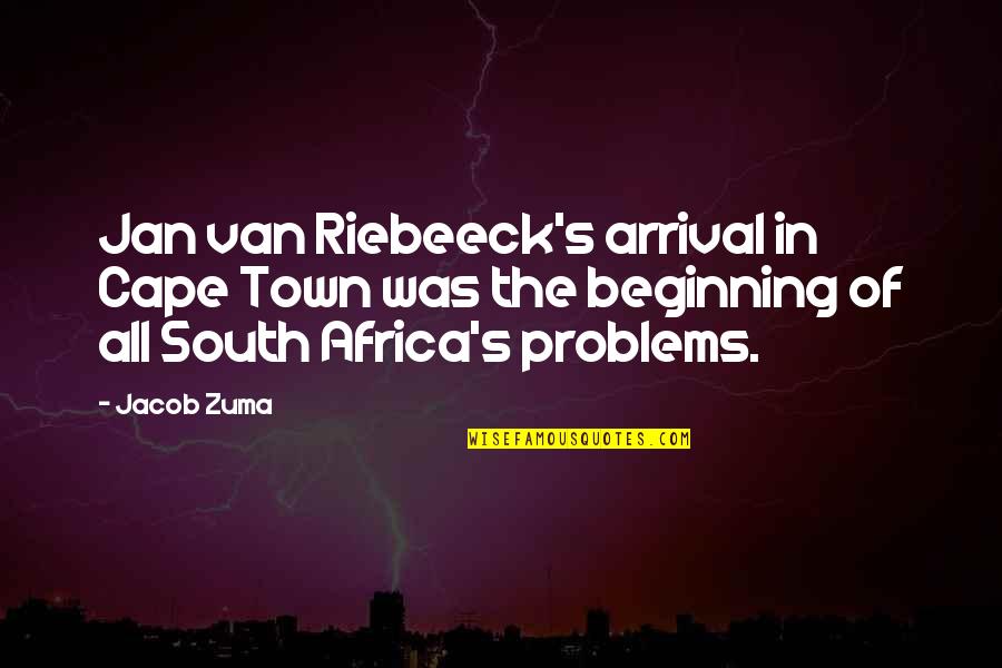 Africa's Quotes By Jacob Zuma: Jan van Riebeeck's arrival in Cape Town was