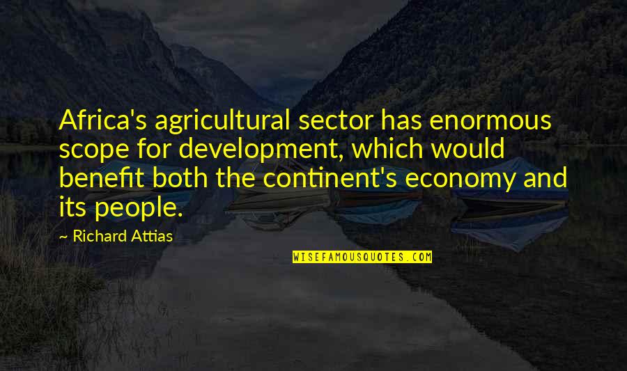 Africa's Quotes By Richard Attias: Africa's agricultural sector has enormous scope for development,