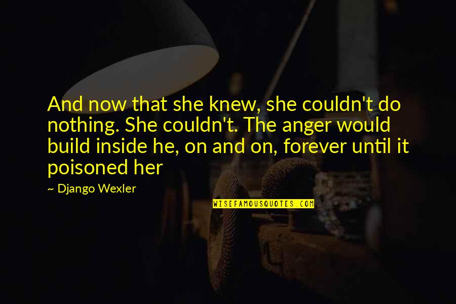 Afrikaans Verlief Quotes By Django Wexler: And now that she knew, she couldn't do