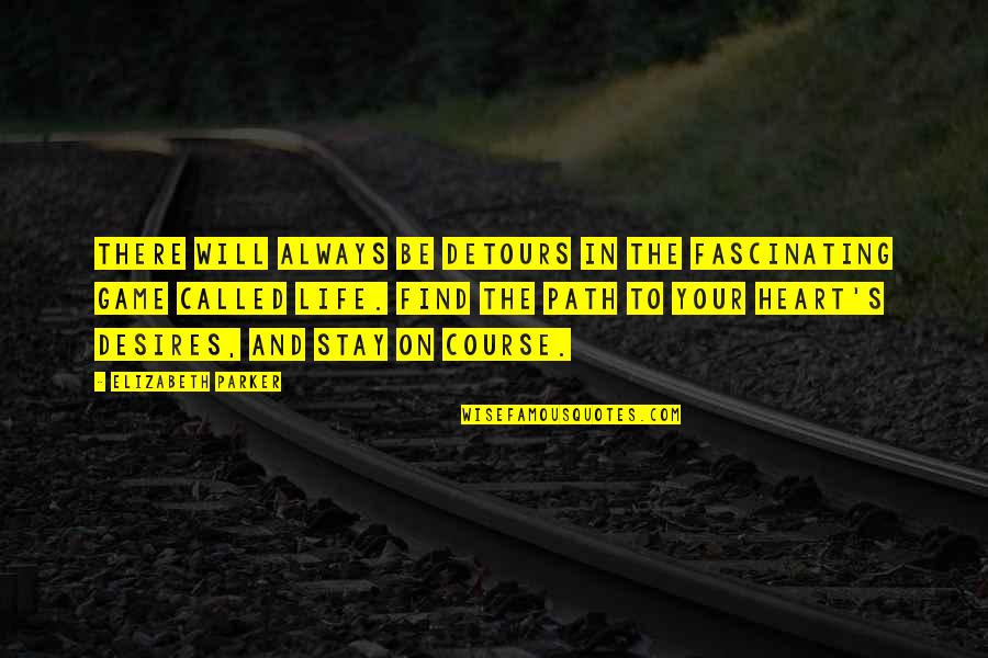 Afrikaans Vriende Quotes By Elizabeth Parker: There will always be detours in the fascinating Afrikaans Vriende Quotes By Elizabeth Parker: There will always be detours in the fascinating