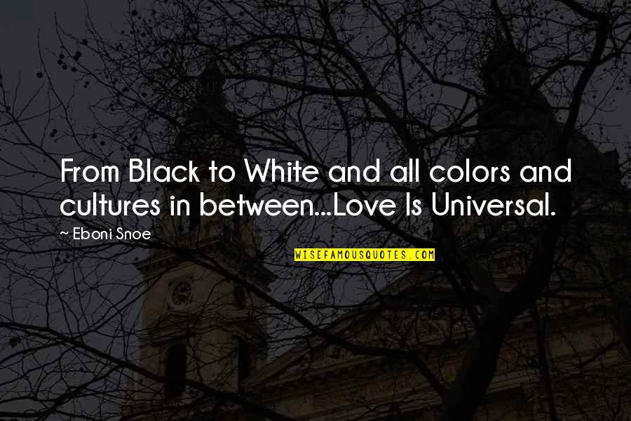 Afrikaanse Boere Quotes By Eboni Snoe: From Black to White and all colors and