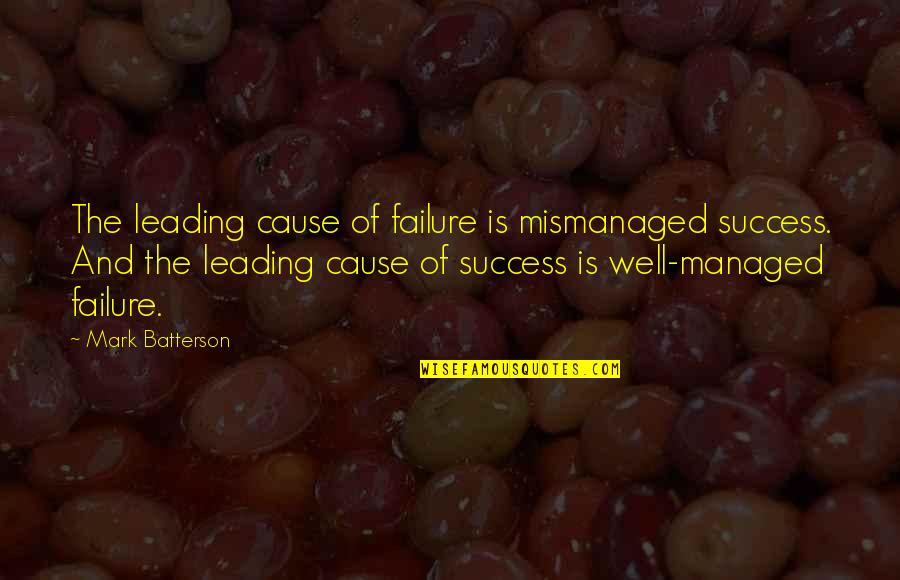 Afrikaanse Bybel Quotes By Mark Batterson: The leading cause of failure is mismanaged success.