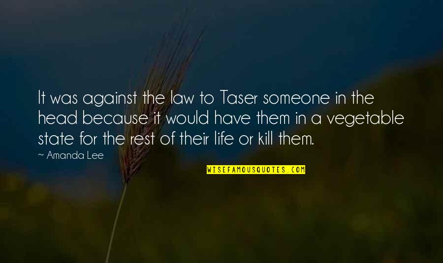 Afrikaanse Tiener Liefde Quotes By Amanda Lee: It was against the law to Taser someone