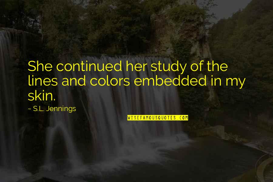 Afrikaner Resistance Quotes By S.L. Jennings: She continued her study of the lines and