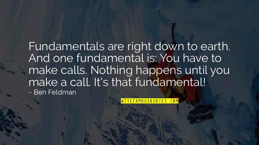 Afrikaye Quotes By Ben Feldman: Fundamentals are right down to earth. And one