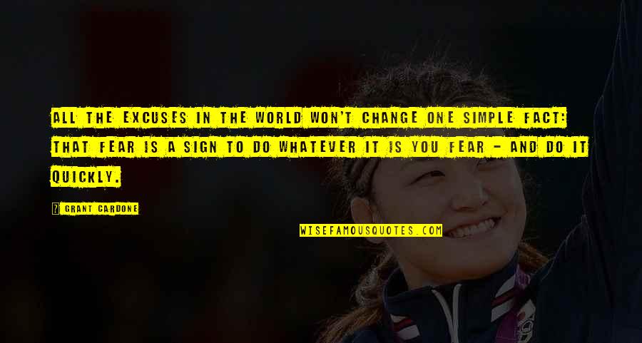 Afrikaye Quotes By Grant Cardone: All the excuses in the world won't change