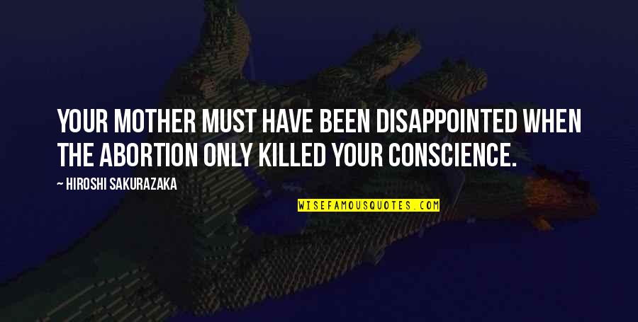 Afrique Magazine Quotes By Hiroshi Sakurazaka: Your mother must have been disappointed when the