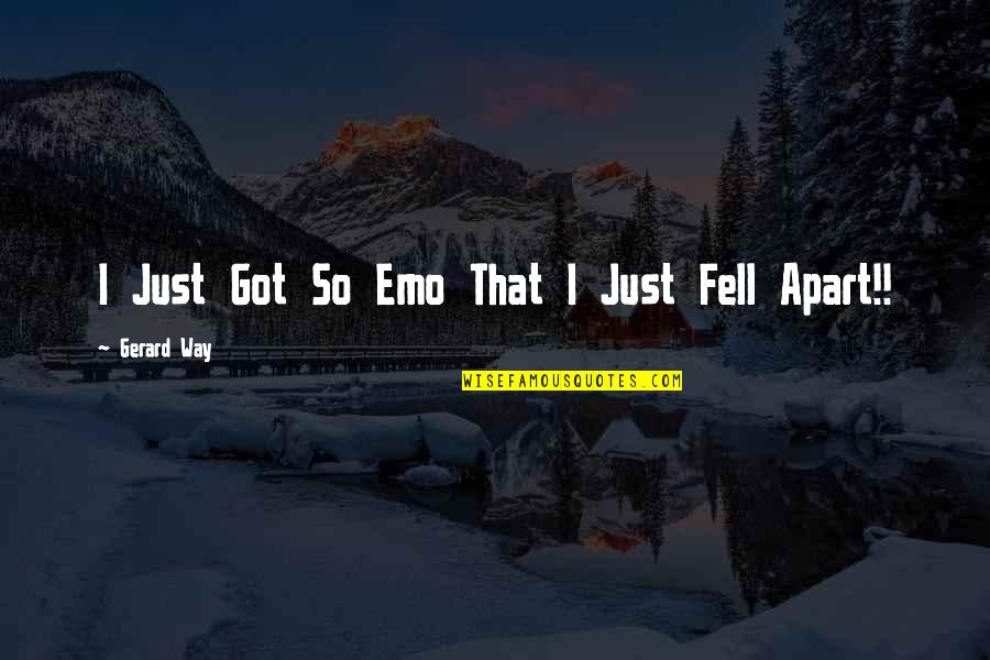 Afritadang Quotes By Gerard Way: I Just Got So Emo That I Just Afritadang Quotes By Gerard Way: I Just Got So Emo That I Just