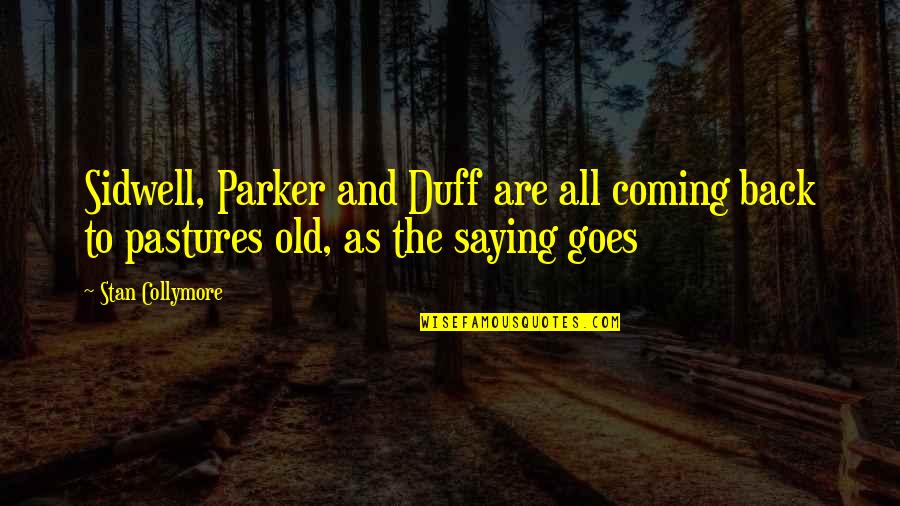 Afritadang Quotes By Stan Collymore: Sidwell, Parker and Duff are all coming back