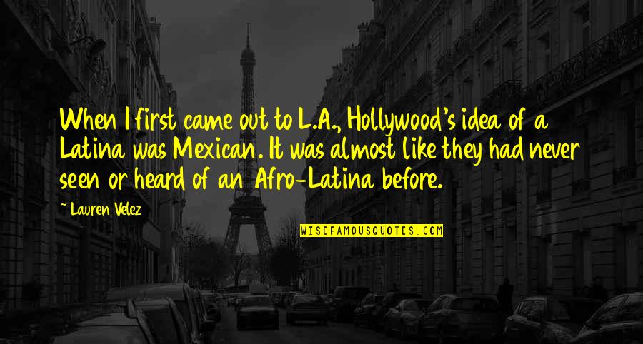 Afro Quotes By Lauren Velez: When I first came out to L.A., Hollywood's