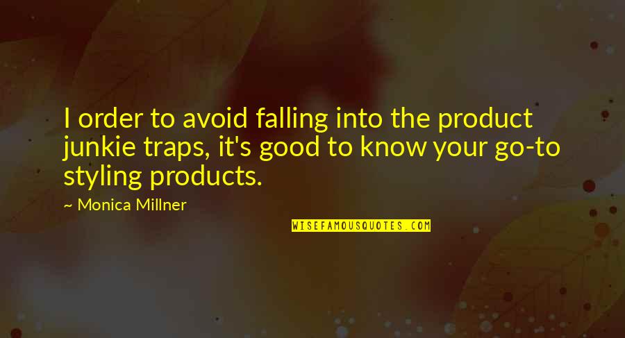 Afro Quotes By Monica Millner: I order to avoid falling into the product