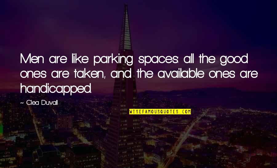 Afro Surrealist Turner Quotes By Clea Duvall: Men are like parking spaces: all the good