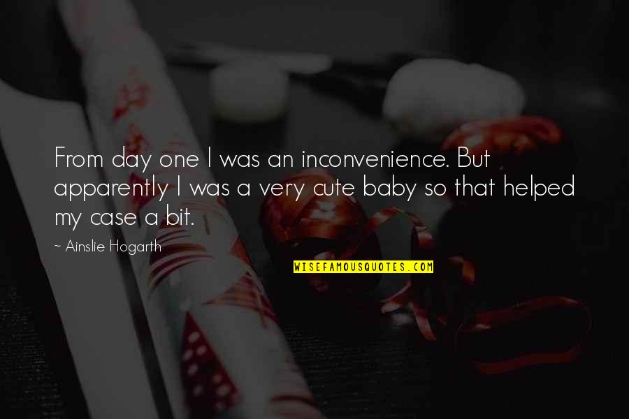 Afrobeat Mix Quotes By Ainslie Hogarth: From day one I was an inconvenience. But Afrobeat Mix Quotes By Ainslie Hogarth: From day one I was an inconvenience. But