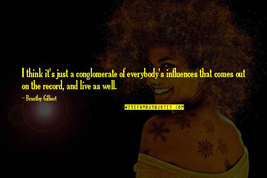 Afrobeat Mix Quotes By Brantley Gilbert: I think it's just a conglomerate of everybody's Afrobeat Mix Quotes By Brantley Gilbert: I think it's just a conglomerate of everybody's