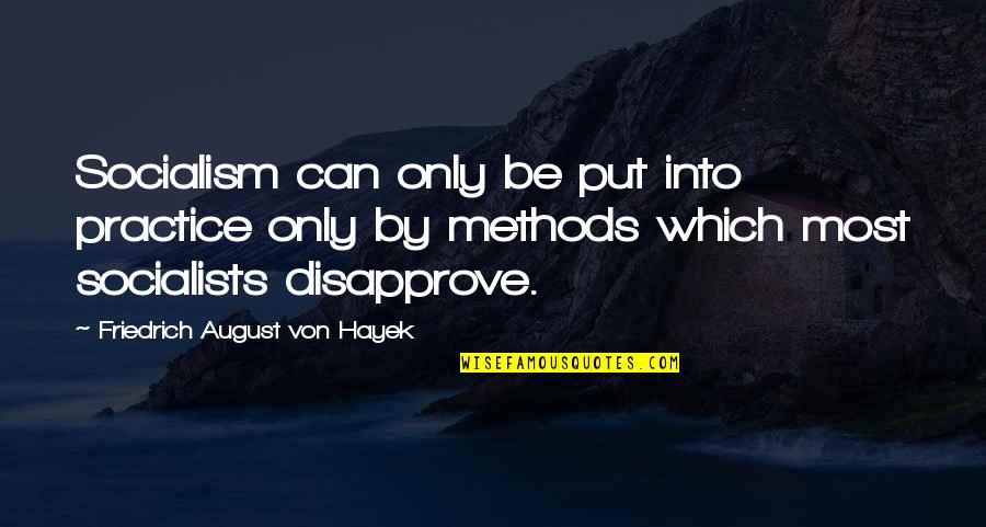 Afrobeat Mix Quotes By Friedrich August Von Hayek: Socialism can only be put into practice only Afrobeat Mix Quotes By Friedrich August Von Hayek: Socialism can only be put into practice only