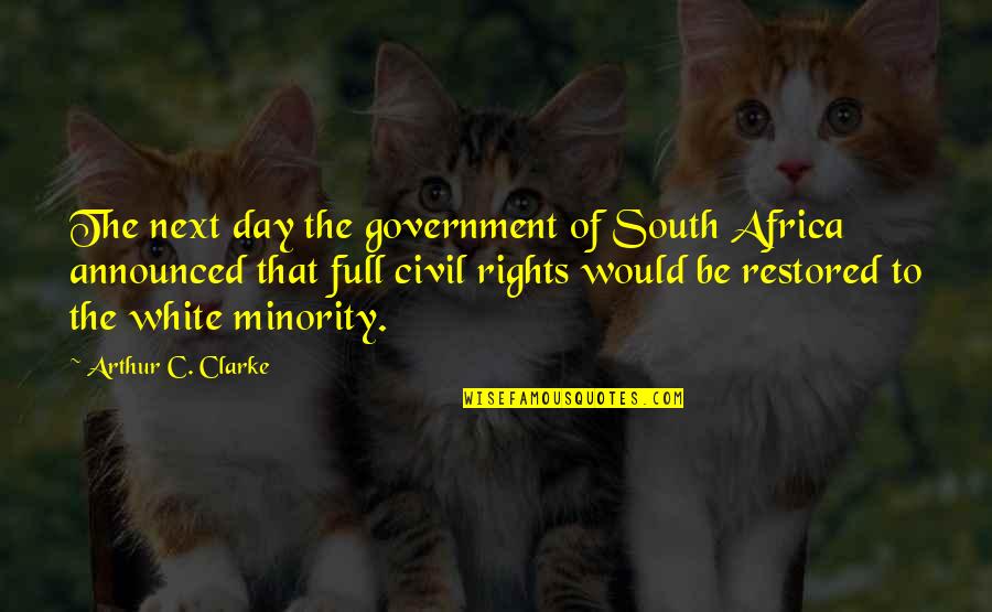 Afrocentric Quotes By Arthur C. Clarke: The next day the government of South Africa
