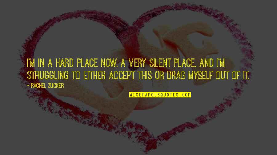 Afrodisiacos Quotes By Rachel Zucker: I'm in a hard place now. A very Afrodisiacos Quotes By Rachel Zucker: I'm in a hard place now. A very