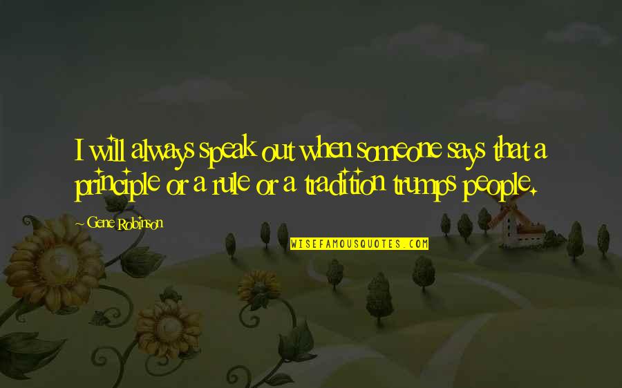 Afroditini Quotes By Gene Robinson: I will always speak out when someone says Afroditini Quotes By Gene Robinson: I will always speak out when someone says