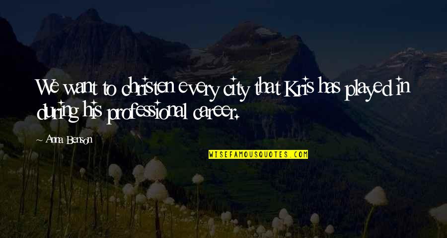 Afrojack Song Quotes By Anna Benson: We want to christen every city that Kris Afrojack Song Quotes By Anna Benson: We want to christen every city that Kris