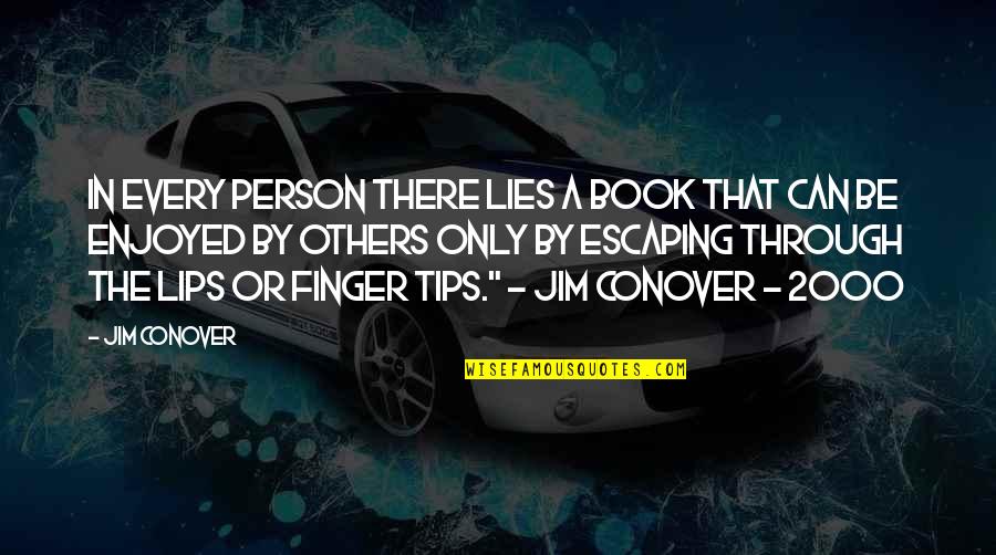 Afrontar Sinonimo Quotes By Jim Conover: In every person there lies a book that