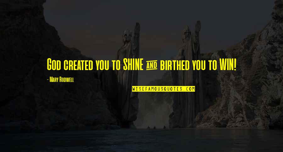 Afroudakis Yachting Quotes By Mary Rodwell: God created you to SHINE & birthed you Afroudakis Yachting Quotes By Mary Rodwell: God created you to SHINE & birthed you