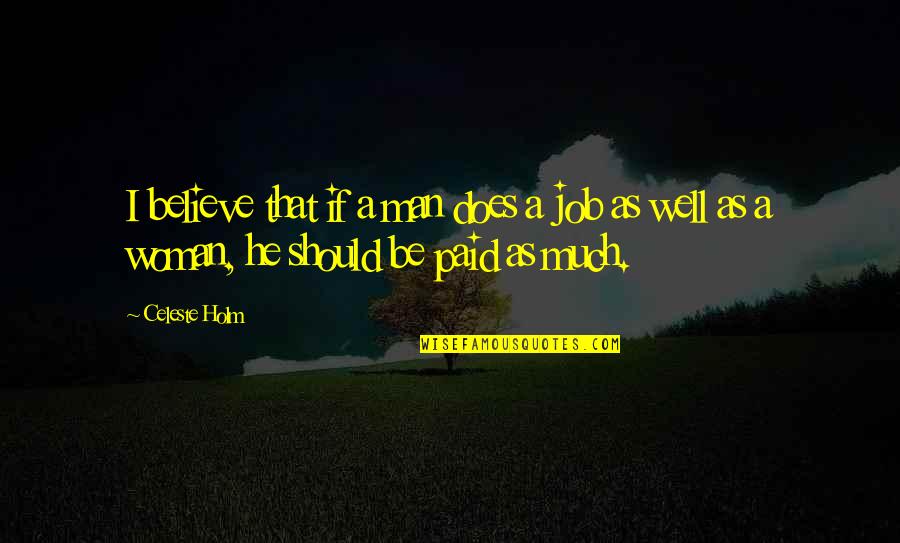 Afrouz Nosratian Quotes By Celeste Holm: I believe that if a man does a