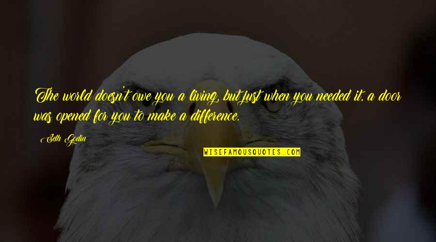 Afroz Financial Quotes By Seth Godin: The world doesn't owe you a living, but Afroz Financial Quotes By Seth Godin: The world doesn't owe you a living, but