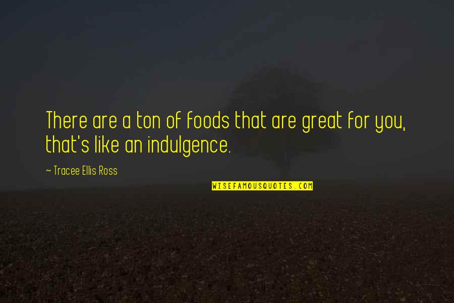 Afsaneh Pakroo Quotes By Tracee Ellis Ross: There are a ton of foods that are Afsaneh Pakroo Quotes By Tracee Ellis Ross: There are a ton of foods that are