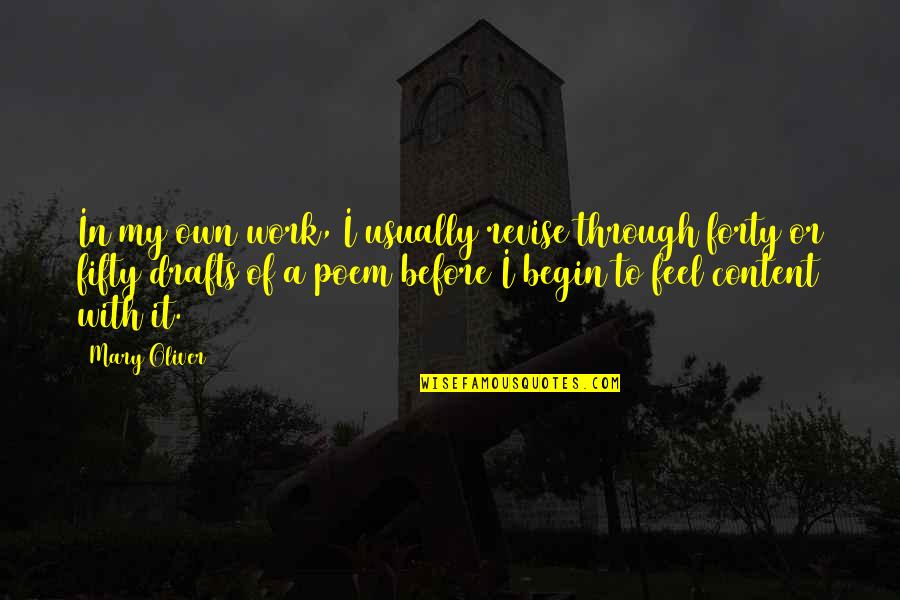 Afsar Law Quotes By Mary Oliver: In my own work, I usually revise through Afsar Law Quotes By Mary Oliver: In my own work, I usually revise through