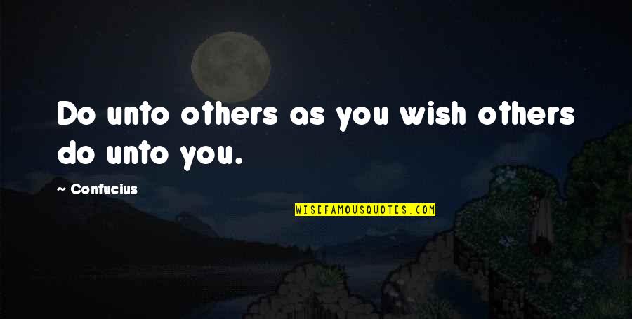 Afsar Movie Quotes By Confucius: Do unto others as you wish others do