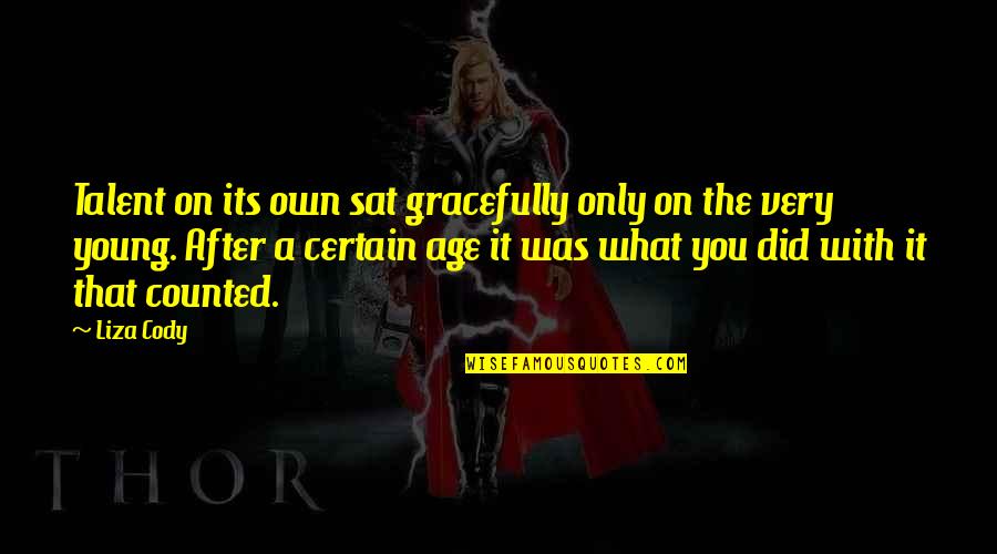After A Certain Age Quotes By Liza Cody: Talent on its own sat gracefully only on After A Certain Age Quotes By Liza Cody: Talent on its own sat gracefully only on