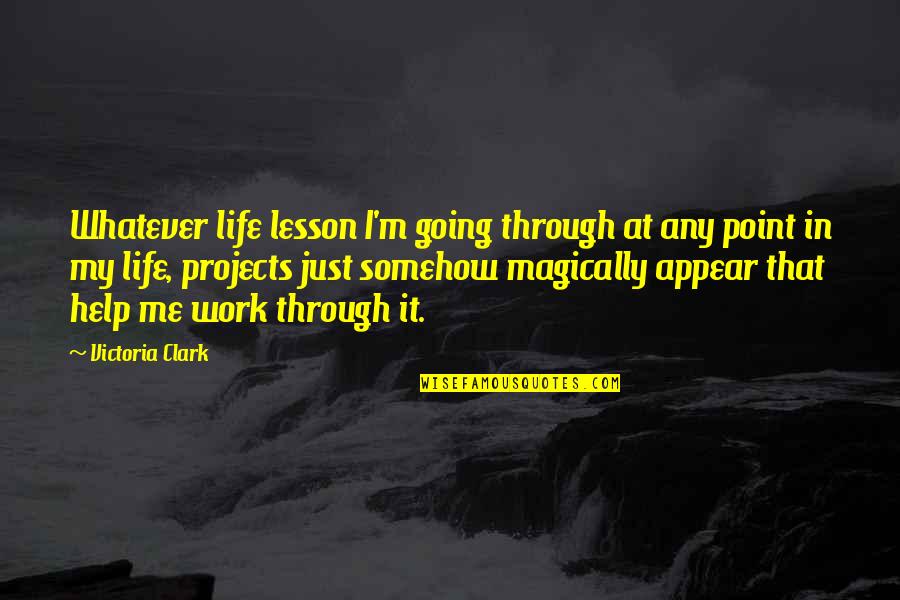 After A Long Time Rain Quotes By Victoria Clark: Whatever life lesson I'm going through at any