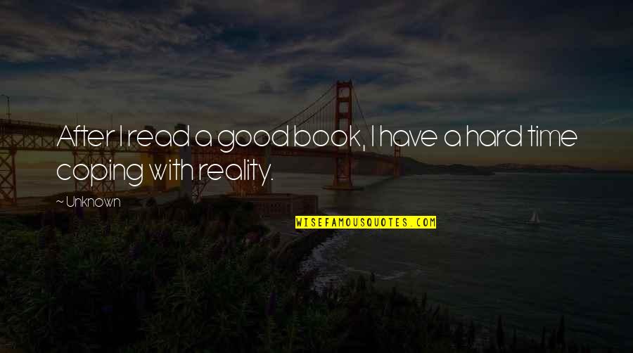 After All This Time Book Quotes By Unknown: After I read a good book, I have