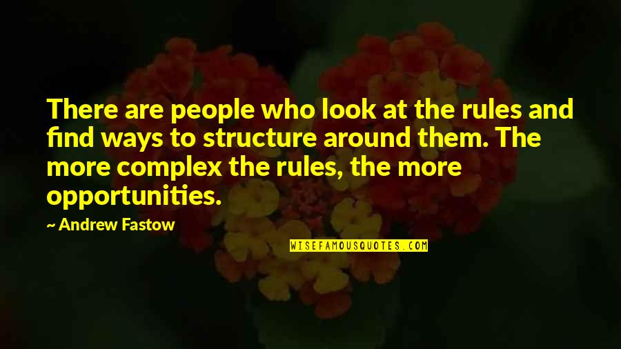 After Cancer Quotes By Andrew Fastow: There are people who look at the rules
