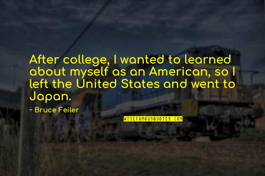 After College Quotes By Bruce Feiler: After college, I wanted to learned about myself