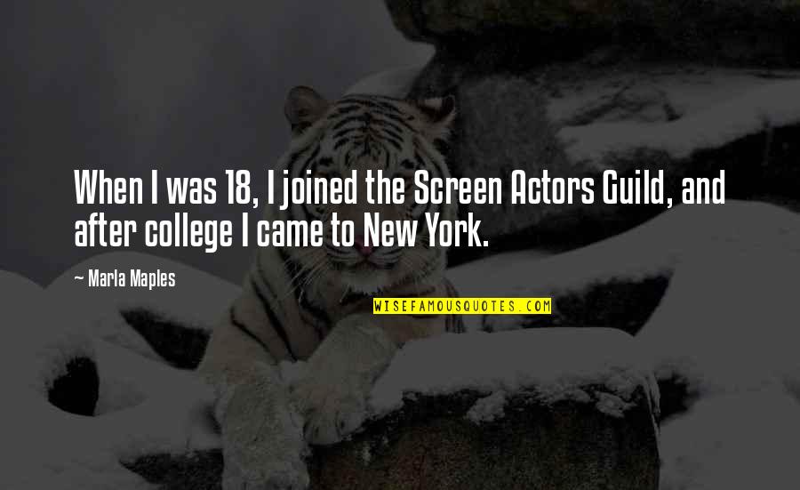 After College Quotes By Marla Maples: When I was 18, I joined the Screen