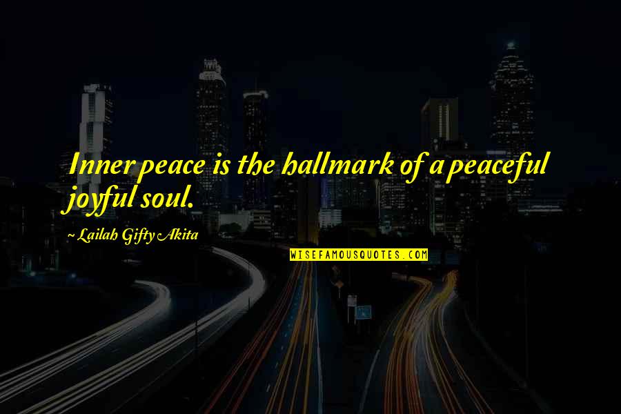 After Drunk Quotes By Lailah Gifty Akita: Inner peace is the hallmark of a peaceful