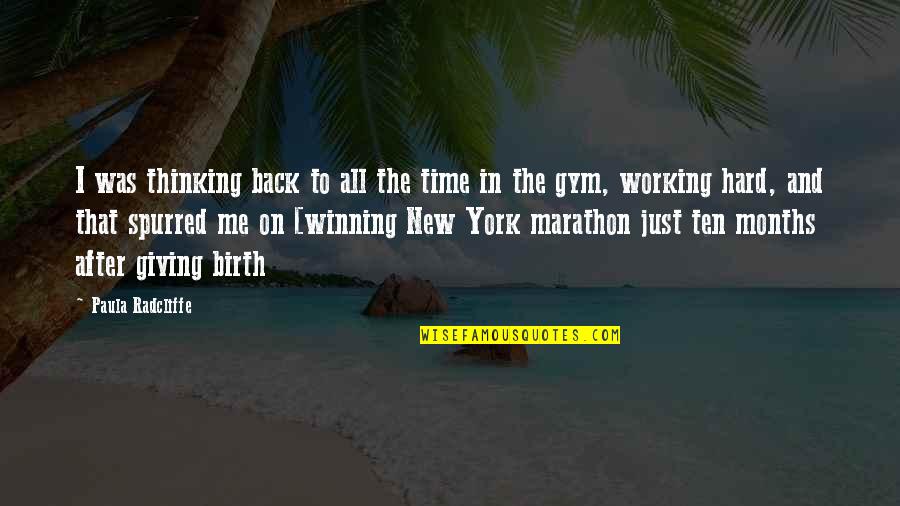 After Giving Birth Quotes By Paula Radcliffe: I was thinking back to all the time After Giving Birth Quotes By Paula Radcliffe: I was thinking back to all the time
