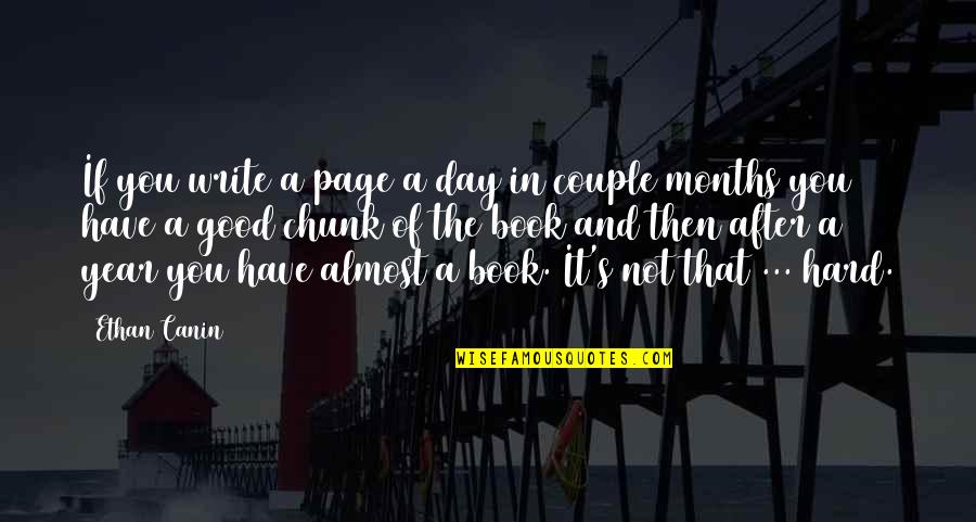 After Hard Day Quotes By Ethan Canin: If you write a page a day in