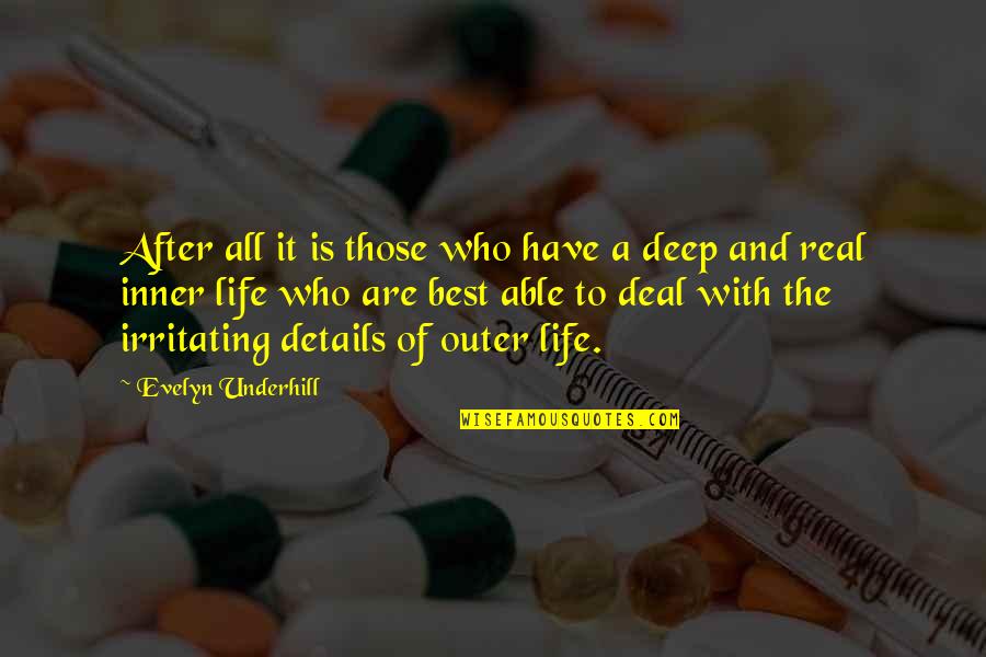 After Life Best Quotes By Evelyn Underhill: After all it is those who have a