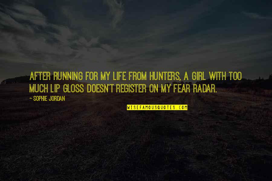 After Life Quotes By Sophie Jordan: After running for my life from hunters, a