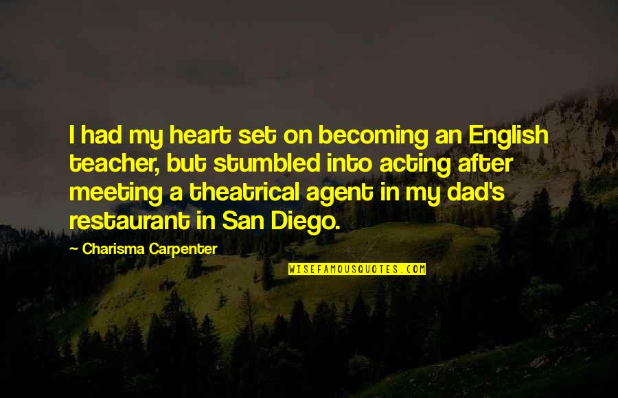 After Meeting You Quotes By Charisma Carpenter: I had my heart set on becoming an