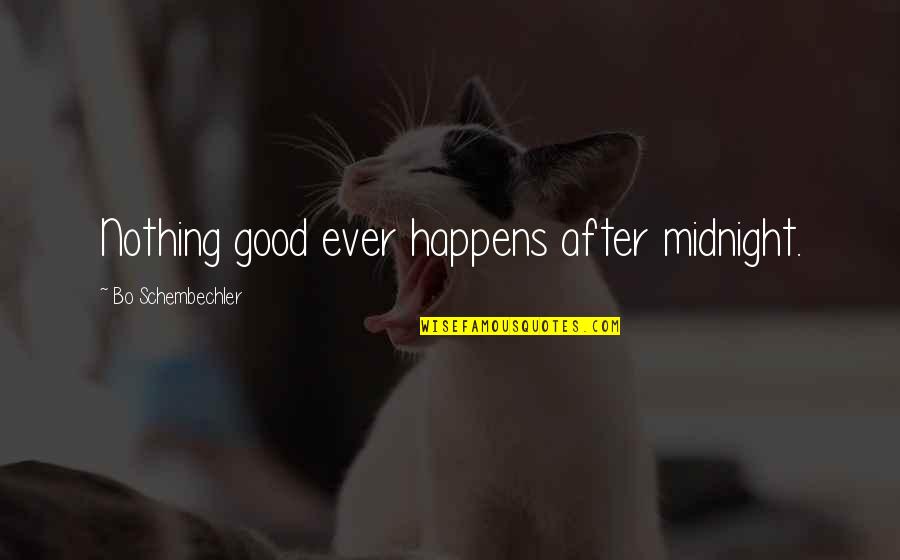 After Midnight Quotes By Bo Schembechler: Nothing good ever happens after midnight.