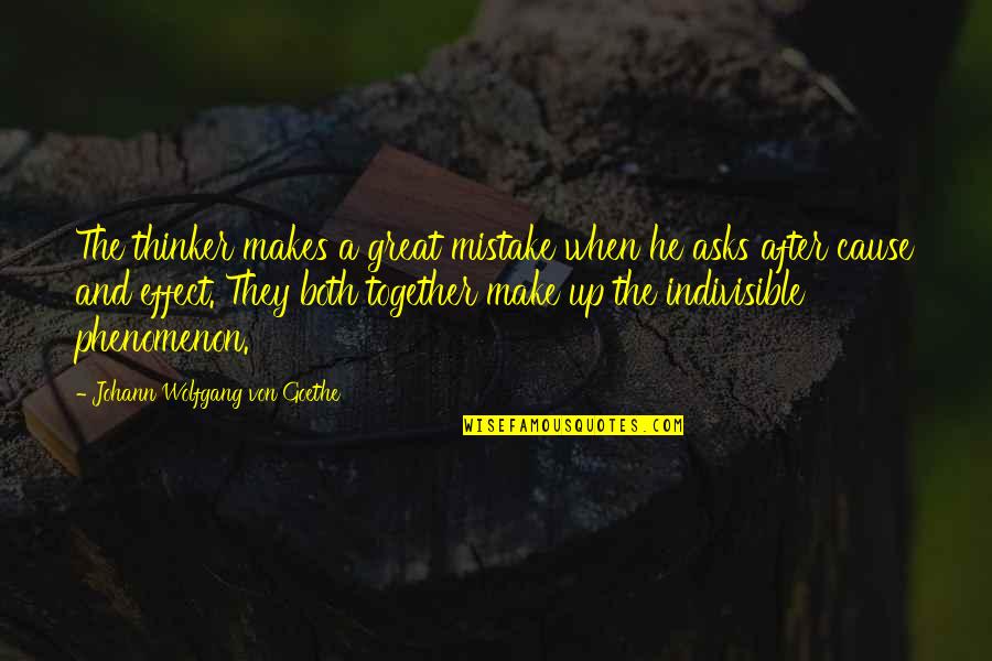 After Mistake Quotes By Johann Wolfgang Von Goethe: The thinker makes a great mistake when he
