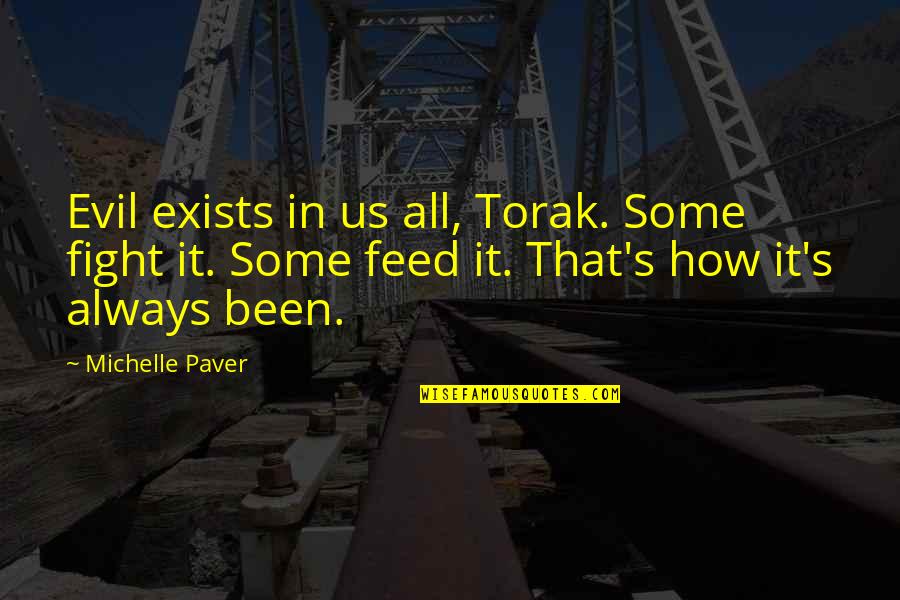 After Netflix Quotes By Michelle Paver: Evil exists in us all, Torak. Some fight After Netflix Quotes By Michelle Paver: Evil exists in us all, Torak. Some fight